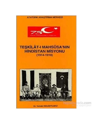 Teşkilatı Mahsusanın Hindistan Misyonu-Vahdet Keleşyılmaz