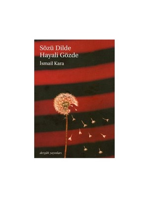 Sözü Dilde Hayali Gözde - İsmail Kara
