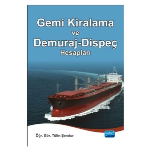 Gemi Kiralama Ve Demuraj: Dispeç Hesapları - Tülin Şendur