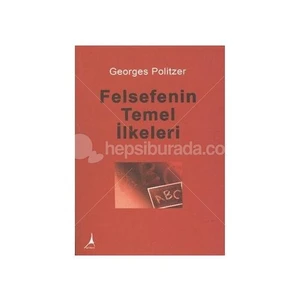 Felsefenin Temel İlkeleri - Georges Politzer