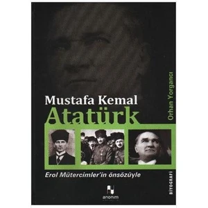 Mustafa Kemal Atatürk - Orhan Yorgancı