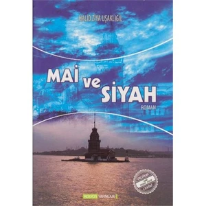 Mai Ve Siyah-Halid Ziya Uşaklıgil
