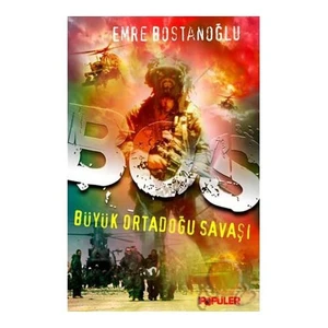 Büyük Ortadoğu Savaşı-Emre Bostanoğlu