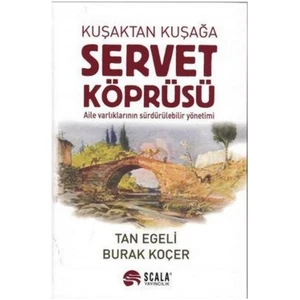 Kuşaktan Kuşağa Servet Köprüsü-Tan Egeli