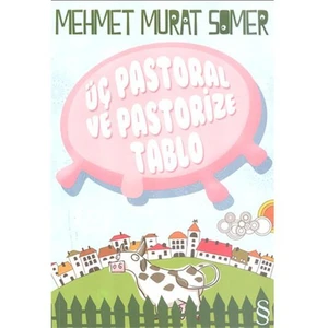 Üç Pastoral ve Pastorize Tablo - Mehmet Murat Somer