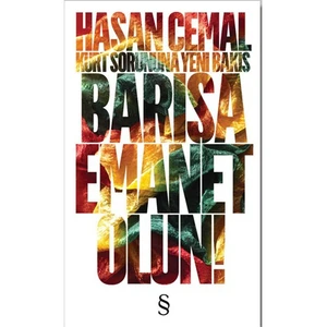 Barışa Emanet Olun! - Hasan Cemal