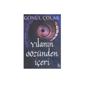 Yılanın Gözünden İçeri - Gönül Çolak
