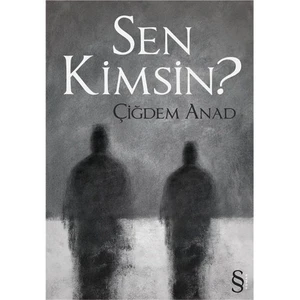 Sen Kimsin? - Çiğdem Anad