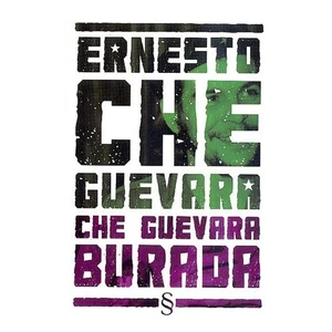 Che Guevara Burada - Ernesto Che Guevara