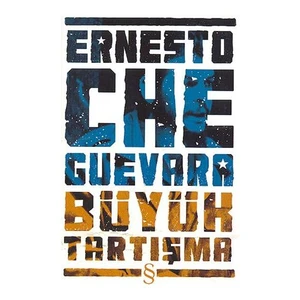 Büyük Tartışma - Ernesto Che Guevara