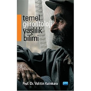 Temel Gerontoloji Yaşlılık Bilimi-Velittin Kalınkara