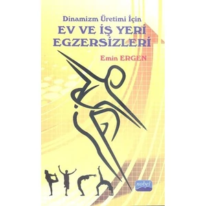 Dinamizim Üretimi İçin Ev Ve İş Yeri Egzersizleri-Emin Ergen