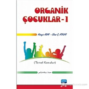 Organik Çocuklar - 1 (Temel Konular)