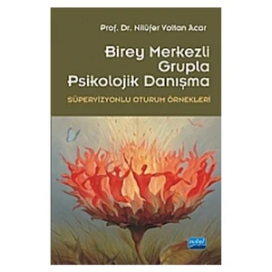 Birey Merkezli Grupla Psikolojik Danışma-Nilüfer Voltan Acar