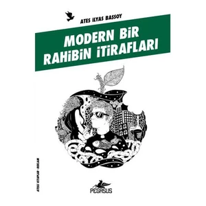 Modern Bir Rahibin İtirafları - Ateş İlyas Başsoy