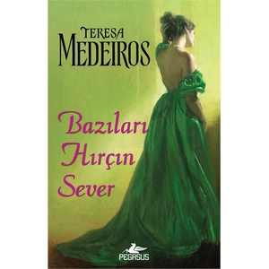 Bazıları Hırçın Sever - Teresa Medeiros