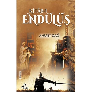 Kitab - I Endülüs - Ahmet Dağ