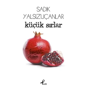 Küçük Sırlar - Sadık Yalsızuçanlar