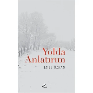 Yolda Anlatırım - Emel Özkan