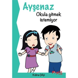 Ayşenaz Okula Gitmek İstemiyor-Kübra Çifçi
