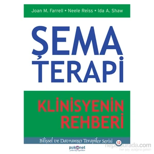 Şema Terapi: Klinisyenin Rehberi - İda A. Shaw