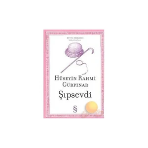 Şıpsevdi Bütün Eserleri 3 - Hüseyin Rahmi Gürpınar