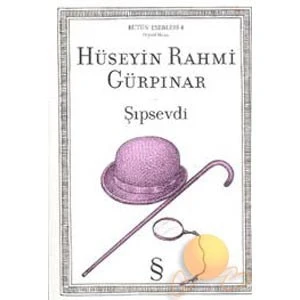 Şıpsevdi: Bütün Eserleri 4 - Hüseyin Rahmi Gürpınar