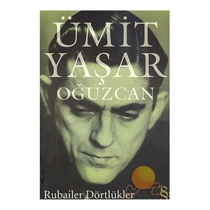 Ümit Yaşar Oğuzcan - Rubailer Dörtlükler
