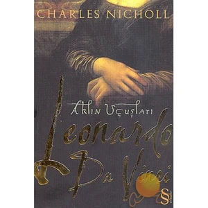Leonardo Da Vinci: Aklın Uçuşları - Charles Nicholl