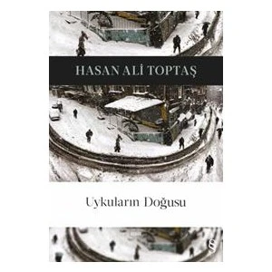 Uykuların Doğusu - Hasan Ali Toptaş