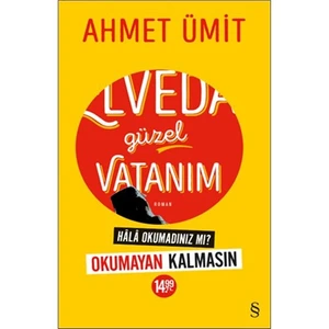Elveda Güzel Vatanım - Ahmet Ümit