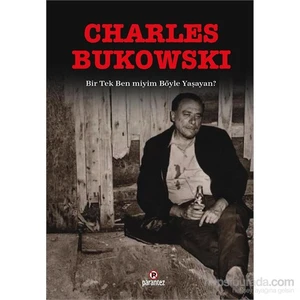 Bir Tek Ben Miyim Böyle Yaşayan-Charles Bukowski