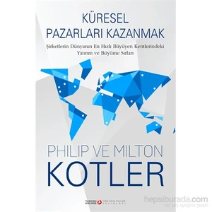 Küresel Pazarları Kazanmak-Milton Kotler