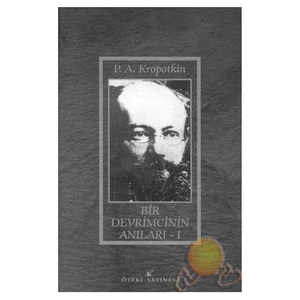 Bir Devrimcinin Anıları - I-Pyotr Alekseyeviç Kropotkin