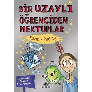 Bir Uzaylı Öğrenciden Mektuplar 2: Kozmik Puding-Ros Asquith