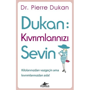 Dukan: Kıvrımlarınızı Sevin-Pierre Dukan