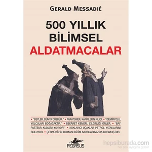 500 Yıllık Bilimsel Aldatmacalar-Gerald Messadie