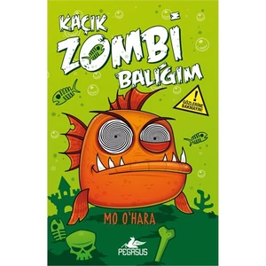 Kaçık Zombi Balığım 1: Bu Balık Çok Fena (Ciltli)-Mo O'Hara