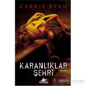 Karanlıklar Şehri Diriliş - 3 - Carrie Ryan