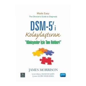 Dsm-5'İ Kolaylaştıran Klinisyenler İçin Tanı Rehberi: Dsm-5 - James Morrison