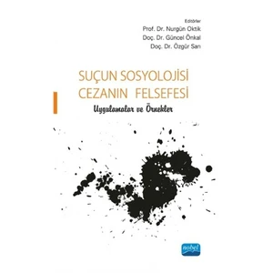 Suçun Sosyolojisi, Cezanın Felsefesi - Uygulamalar Ve Örnekler