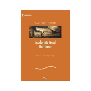 Modernite Nasıl Unutturur - Paul Connerton