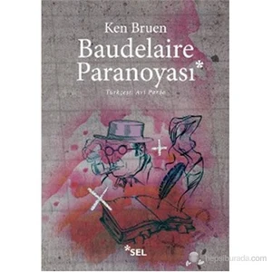 Baudelaire Paranoyası ( Dispatching Baudelaire ) - Ken Bruen