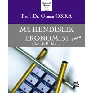 Mühendislik Ekonomisi - Çözümlü Problemler - Osman Okka