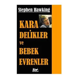 Kara Delikler Ve Bebek Evrenler - Stephen W. Hawking