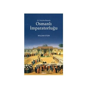 19. Yüzyıl Başında Osmanlı İmparatorluğu-William Eton