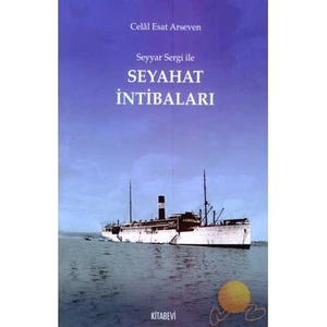 Seyyar Sergi İle Seyehat İntibaları-Celal Esat Arseven
