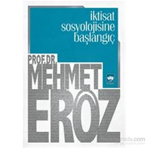 İktisat Sosyolojisine Başlangıç-Mehmet Eröz