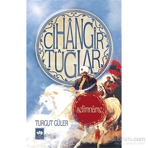 Cihangir Tuğlar - Selimname-Turgut Güler