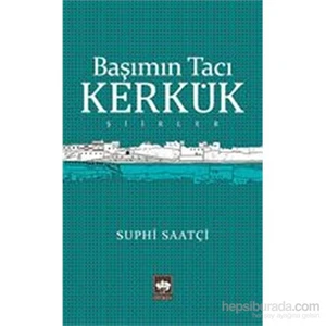 Başımın Tacı Kerkük - Suphi Saatçi